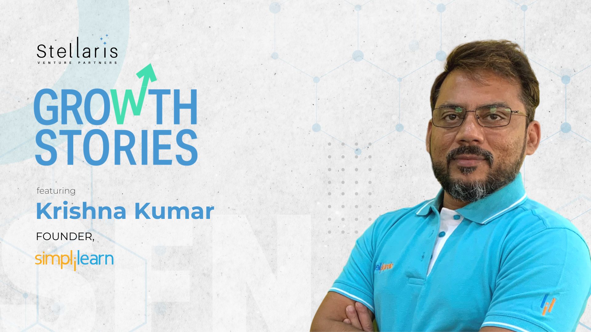 Growth Stories With Krishna Kumar | Stellaris Founder Network - We ...