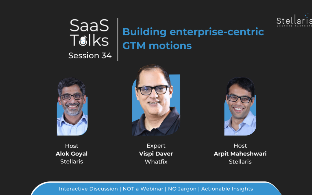 SaaS Talks #34: Building enterprise-centric GTM motions
