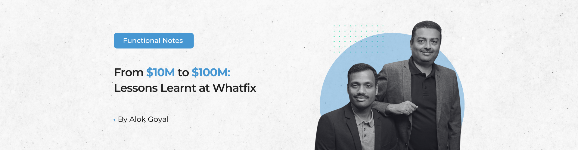 From $10M to $100M: Lessons Learnt at Whatfix