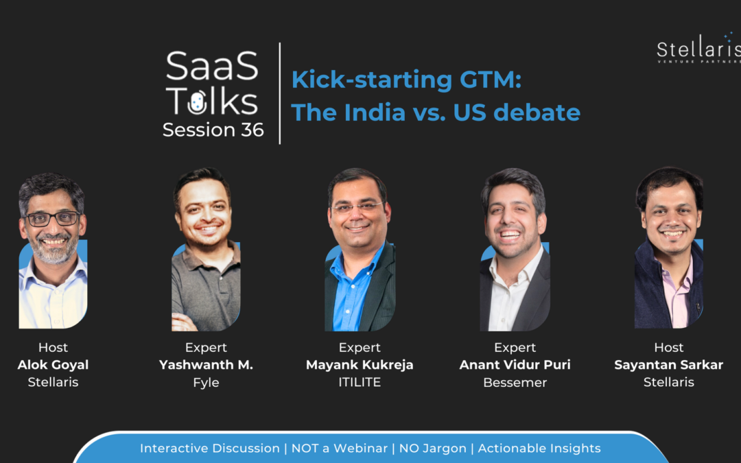 SaaS Talks #36: Kick-starting GTM – The India vs. US debate